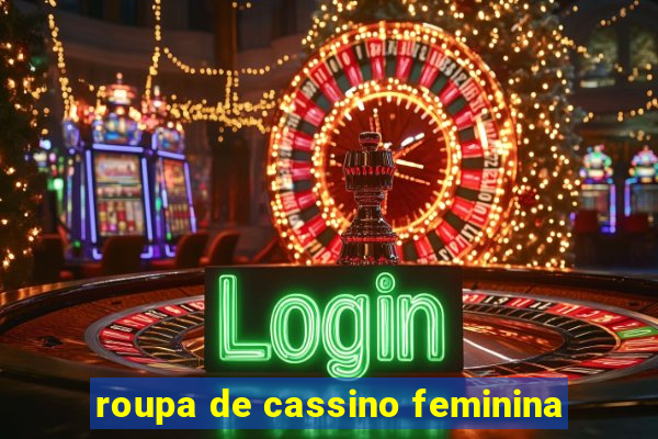 roupa de cassino feminina